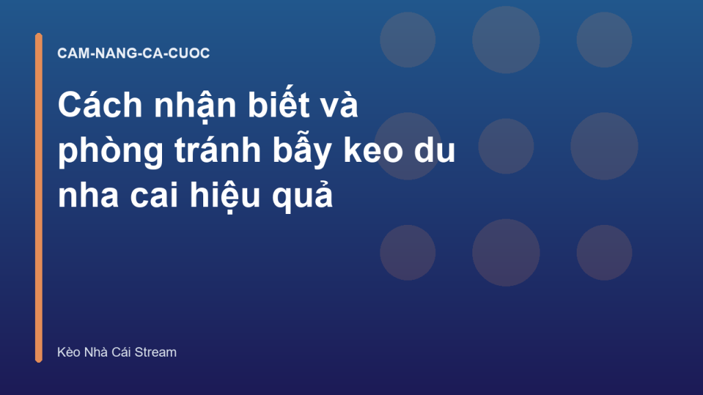 Cách nhận biết và phòng tránh bẫy keo du nha cai hiệu quả
