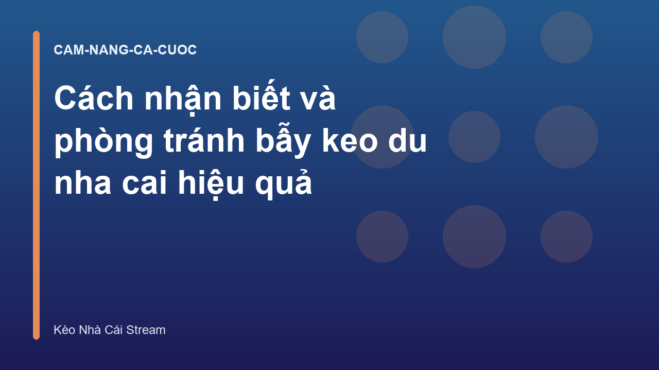Cách nhận biết và phòng tránh bẫy keo du nha cai hiệu quả