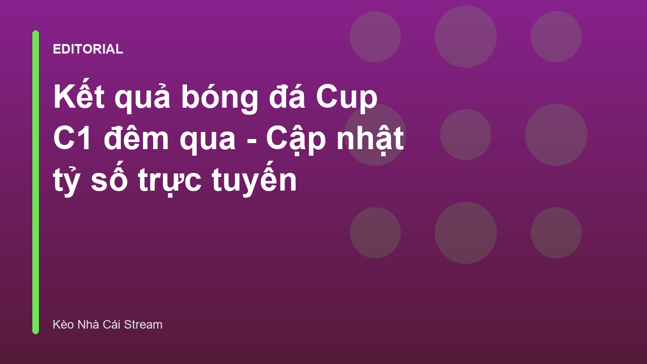 Kết quả bóng đá Cup C1 đêm qua